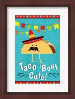 Framed Taco Bout Cute