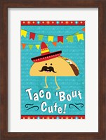 Framed Taco Bout Cute
