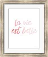 Framed La Vie Est Belle