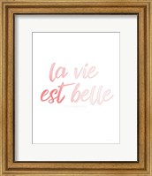 Framed La Vie Est Belle