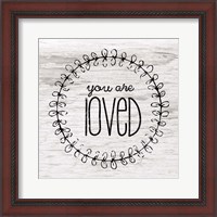 Framed You Are Loved