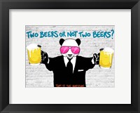 Framed Two Beers or Not Two Beers