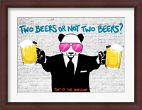 Framed Two Beers or Not Two Beers