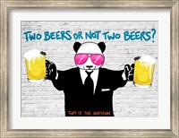 Framed Two Beers or Not Two Beers