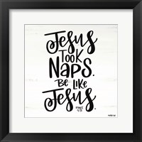 Framed Jesus Took Naps