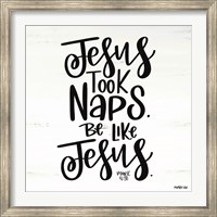 Framed Jesus Took Naps