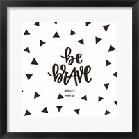 Be Brave Framed Print