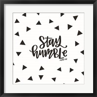 Framed Stay Humble