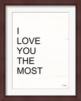 Framed I Love You the Most