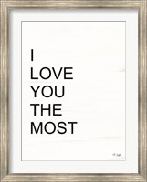 Framed I Love You the Most