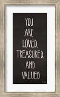 Framed You Are Loved, Treasured and Valued
