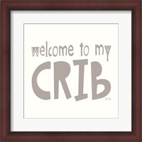 Framed Welcome to My Crib