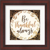 Framed Be Thankful Always