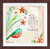 Framed Perfect Amazing