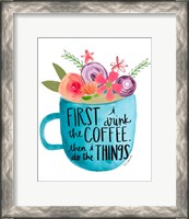 Framed Coffee Then Things