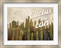 Framed Cactus If You Can