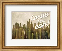 Framed Cactus If You Can