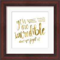 Framed You Are Incredible Gold