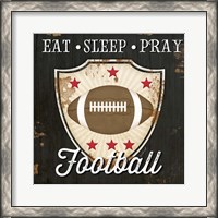 Framed Eat, Sleep, Pray, Football