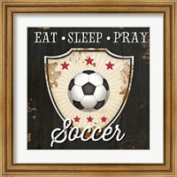 Framed 'Eat, Sleep, Pray, Soccer' border=