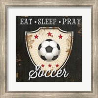Framed Eat, Sleep, Pray, Soccer