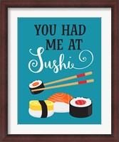 Framed You Had Me at Sushi