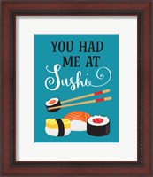 Framed You Had Me at Sushi