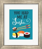 Framed You Had Me at Sushi