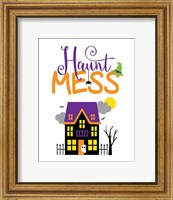 Framed Haunt Mess