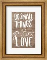 Framed Do Small Things with Love