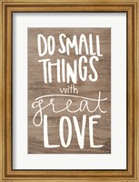 Framed Do Small Things with Love