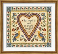 Framed That Which is Loved is Always Beautiful Sampler