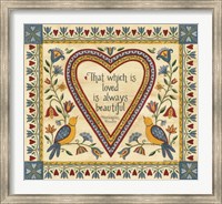 Framed That Which is Loved is Always Beautiful Sampler