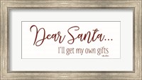 Framed Dear Santa - I'll Get My Own Gifts