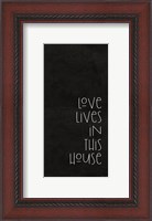 Framed Love Lives in This House