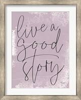 Framed Live a Good Story