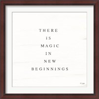 Framed There is Magic in New Beginnings